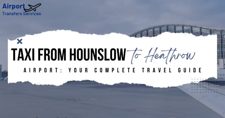 Taxi from Hounslow to Heathrow Airport