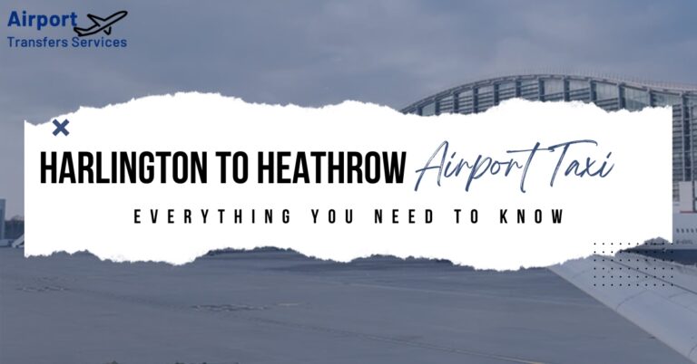 Harlington to Heathrow Airport Taxi