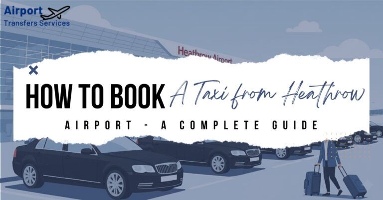 How to Book a Taxi from Heathrow Airport​