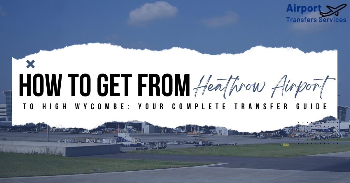 how to get from Heathrow to High Wycombe