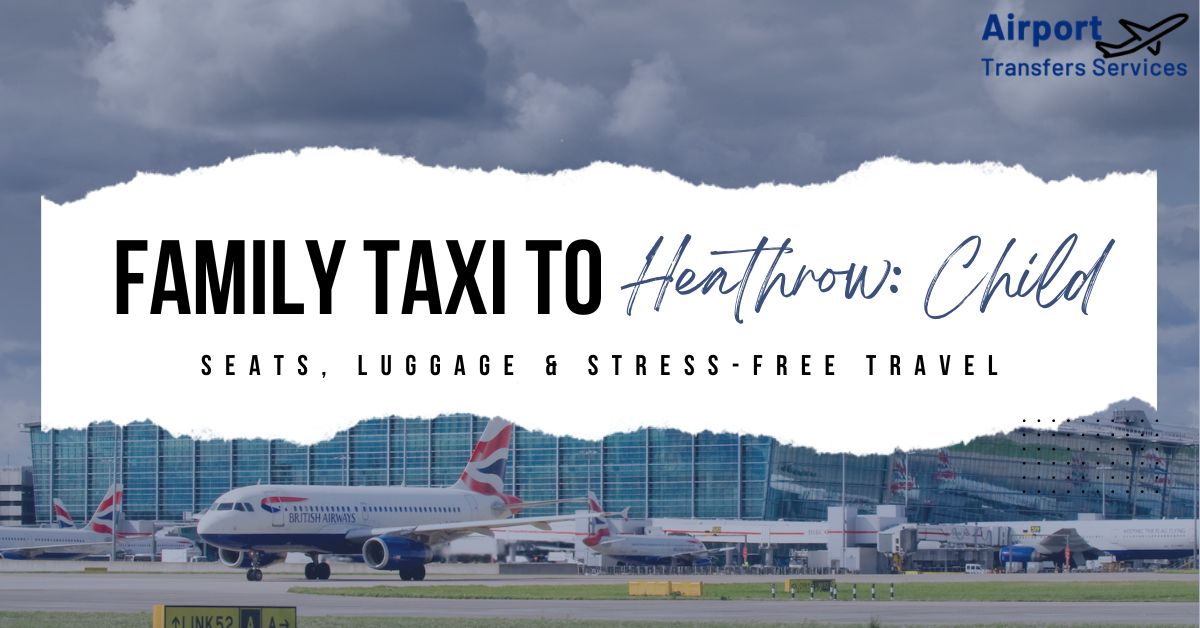 Family Taxi to Heathrow