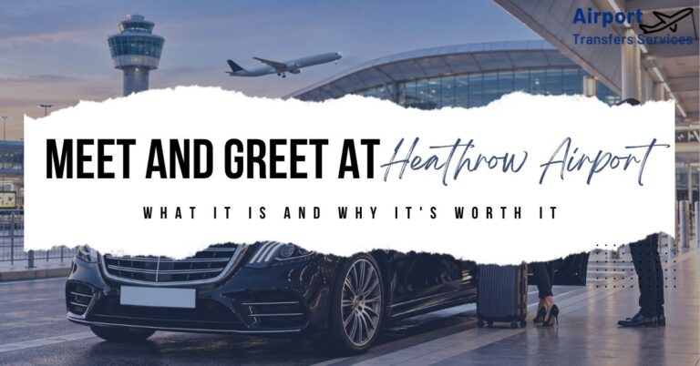 Meet and Greet at Heathrow Airport